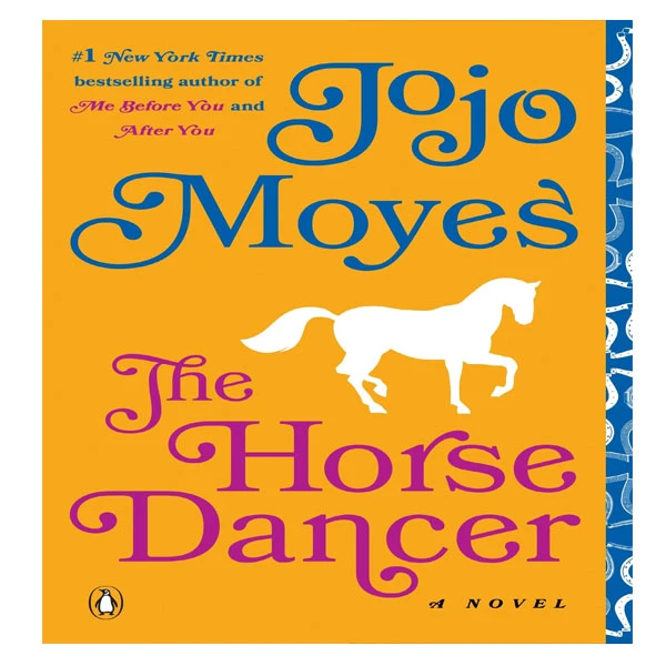 کتاب The Horse Dancer A Novel اثر Jojo Moyes نشر Penguin