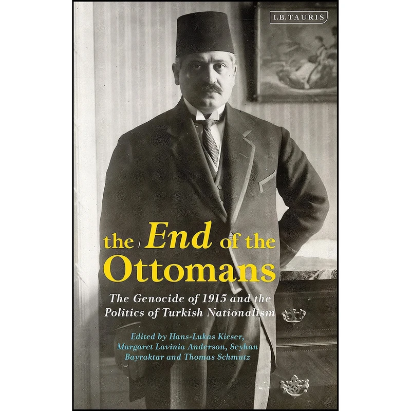 کتاب The End of the Ottomans اثر جمعي از نويسندگان انتشارات I.B. Tauris