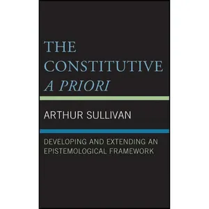 کتاب The Constitutive A Priori اثر Arthur Sullivan انتشارات Lexington Books