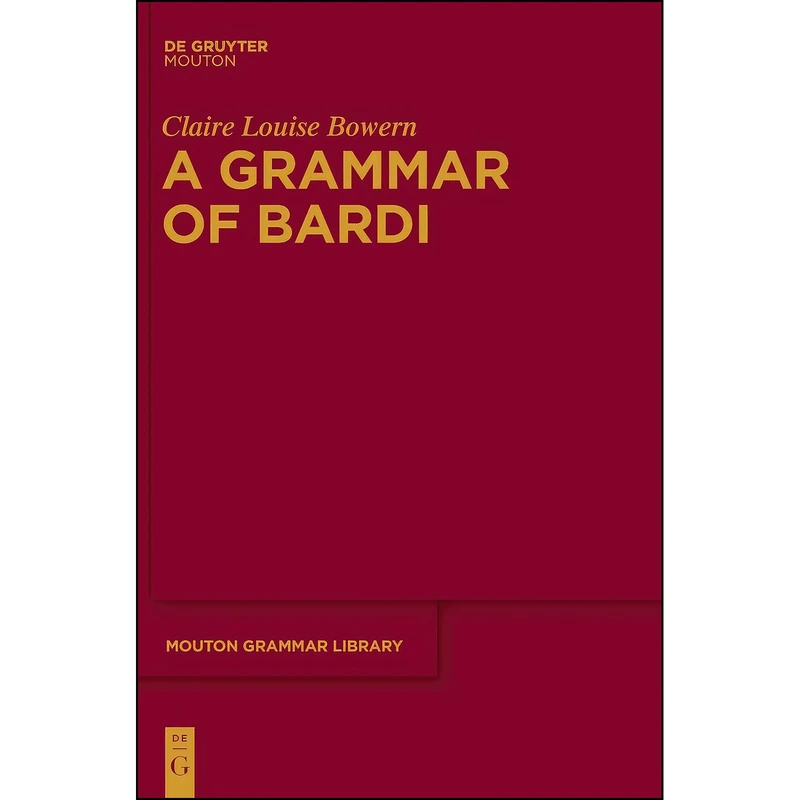 کتاب A Grammar of Bardi MGL 57  اثر Claire Bowern انتشارات Mouton de Gruyter