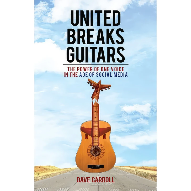 کتاب United Breaks Guitars اثر Dave Carroll انتشارات Hay House