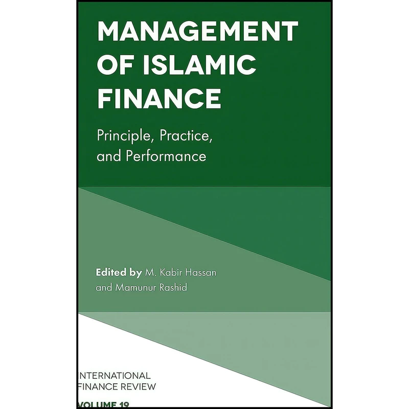 کتاب Management of Islamic Finance اثر M. Kabir Hassan and Mamunur Rashid انتشارات Emerald Publishing