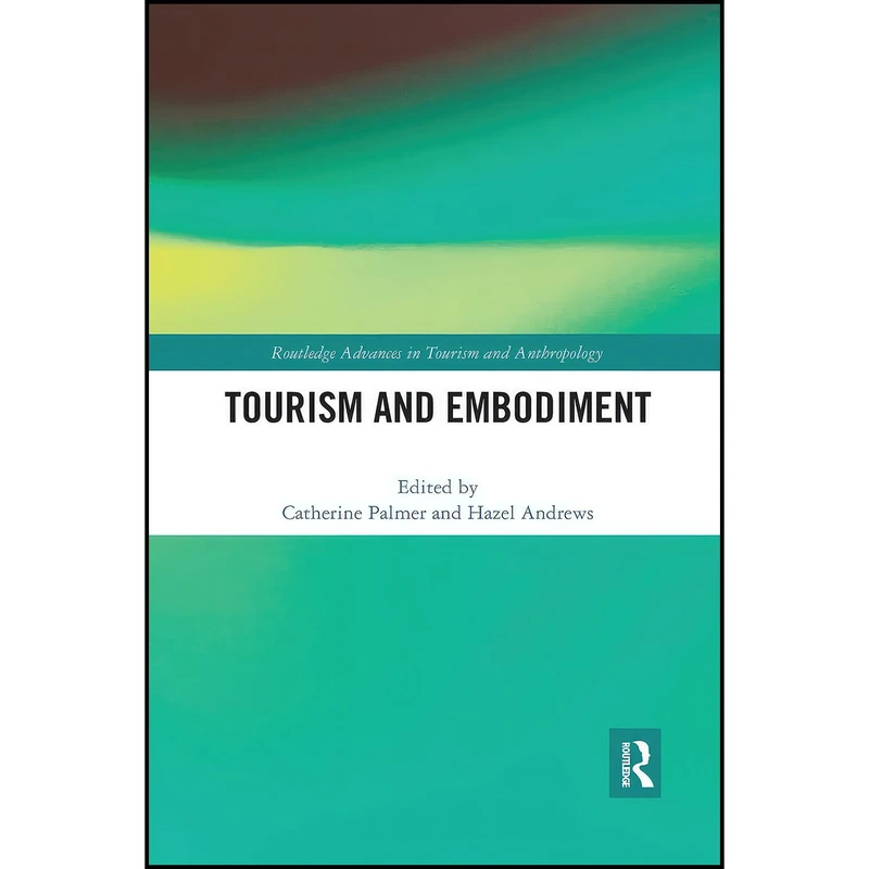 کتاب Tourism and Embodiment  اثر Catherine Palmer and Hazel Andrews انتشارات بله