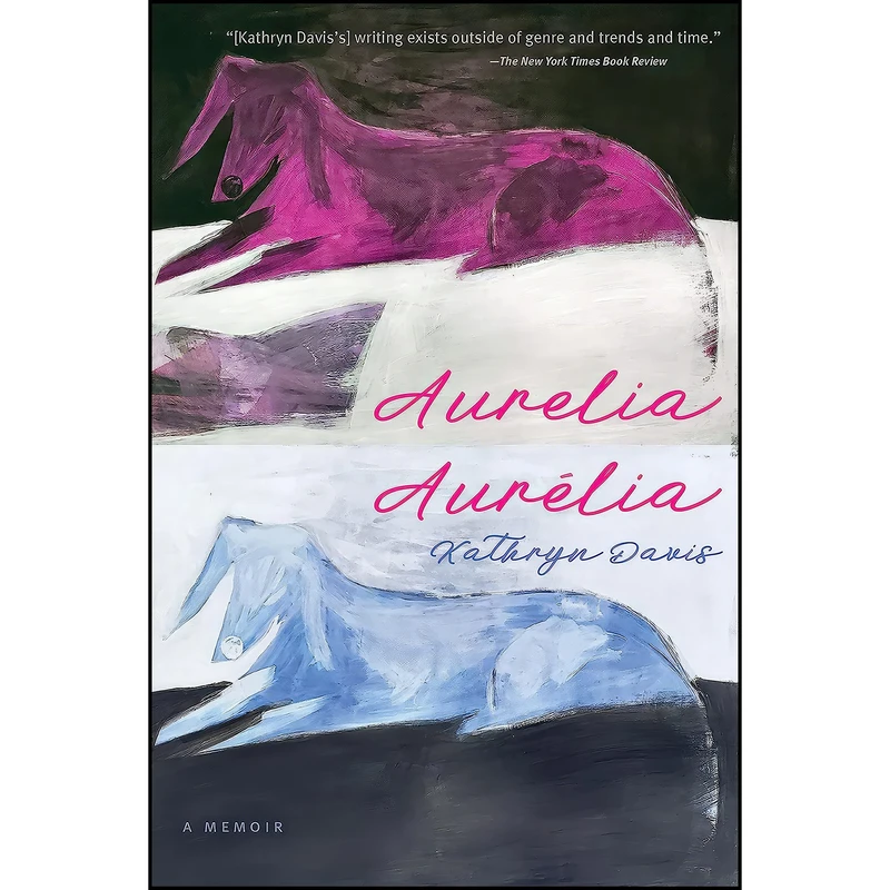 کتاب Aurelia, Aurelia اثر Kathryn Davis انتشارات Graywolf Press