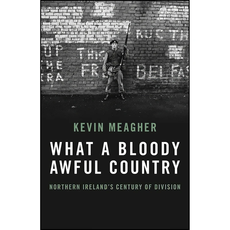 کتاب What A Bloody Awful Country اثر Kevin Meagher انتشارات Biteback Publishing