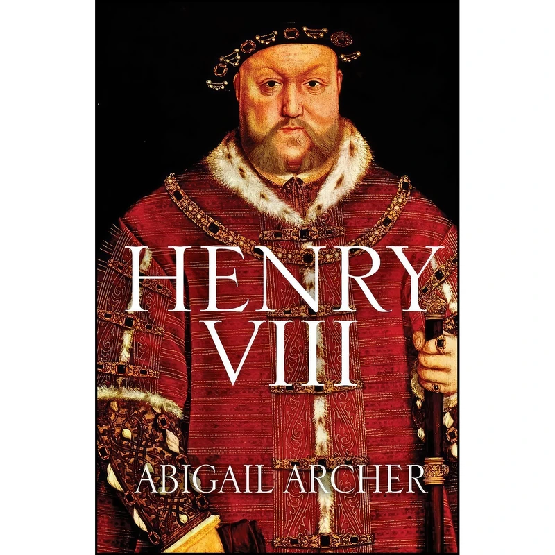 کتاب Henry VIII اثر Abigail Archer انتشارات تازه ها