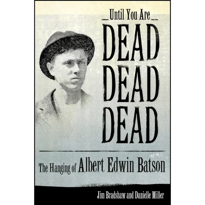 کتاب Until You Are Dead, Dead, Dead اثر Jim Bradshaw and Danielle Miller انتشارات University Press of Mississippi
