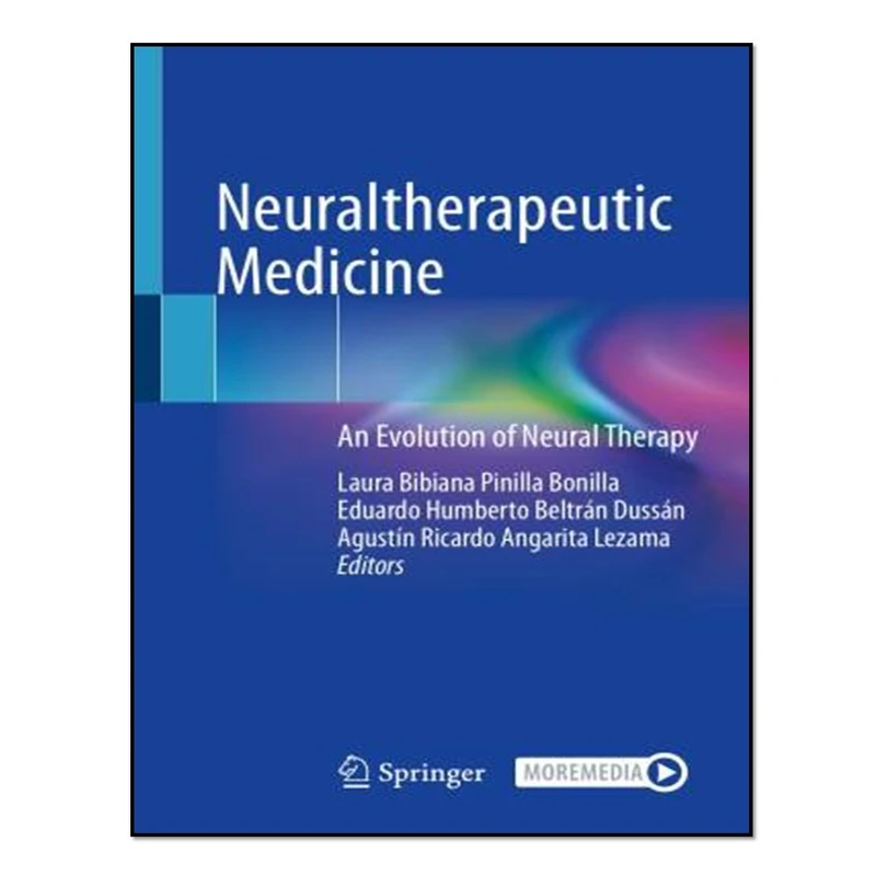 کتاب  Neuraltherapeutic Medicine An Evolution of Neural Therapy اثر جمعی از نویسندگان  انتشارات آوای مؤلف