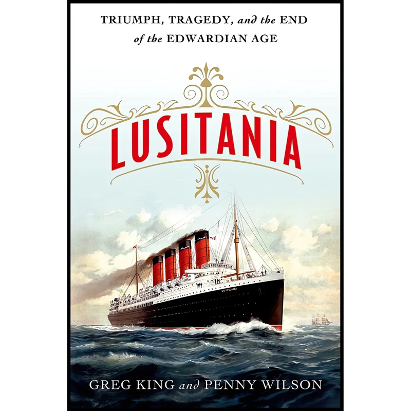 کتاب Lusitania اثر Greg King and Penny Wilson انتشارات St. Martins Press