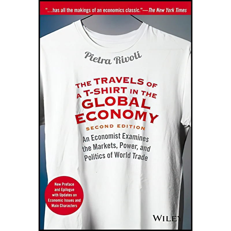 کتاب The Travels of a T-Shirt in the Global Economy اثر Pietra Rivoli انتشارات Wiley