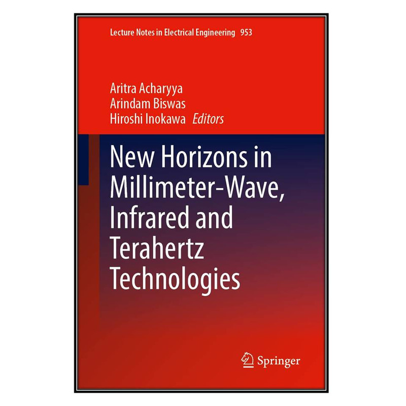  کتاب New Horizons in Millimeter-Wave, Infrared and Terahertz Technologies اثر جمعي از نويسندگان انتشارات مؤلفين طلايي