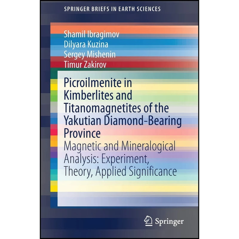 کتاب Picroilmenite in Kimberlites and Titanomagnetites of the Yakutian Diamond-Bearing Province اثر جمعي از نويسندگان انتشارات تازه ها