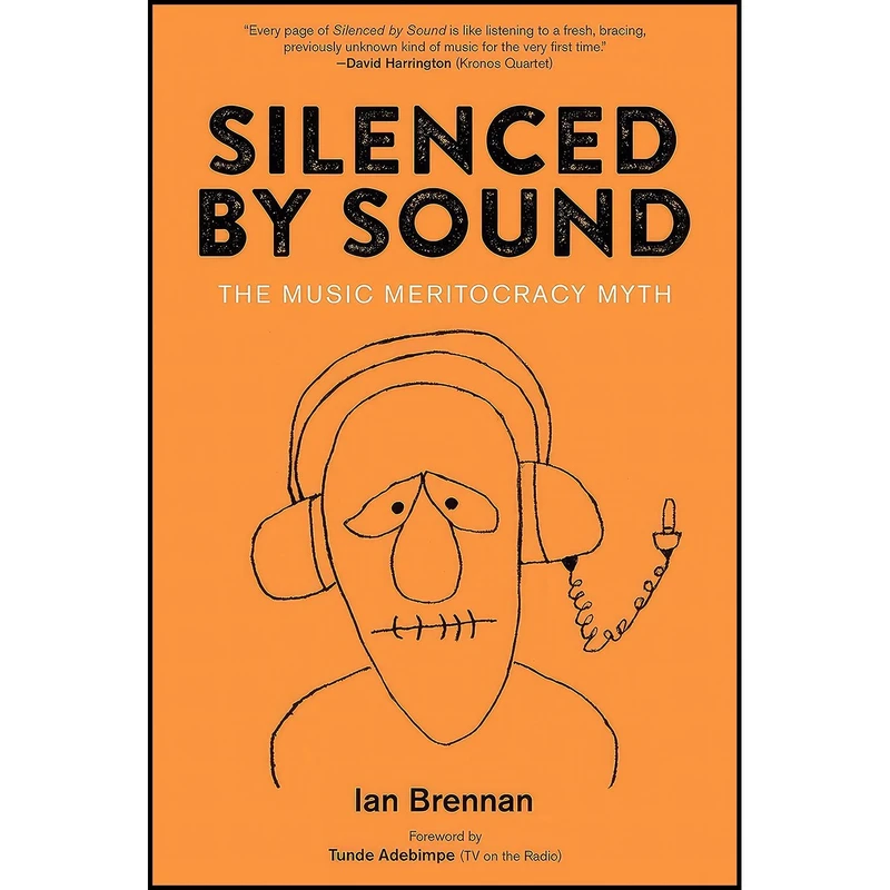 کتاب Silenced by Sound اثر Ian Brennan and Adebimpe Tunde انتشارات PM Press
