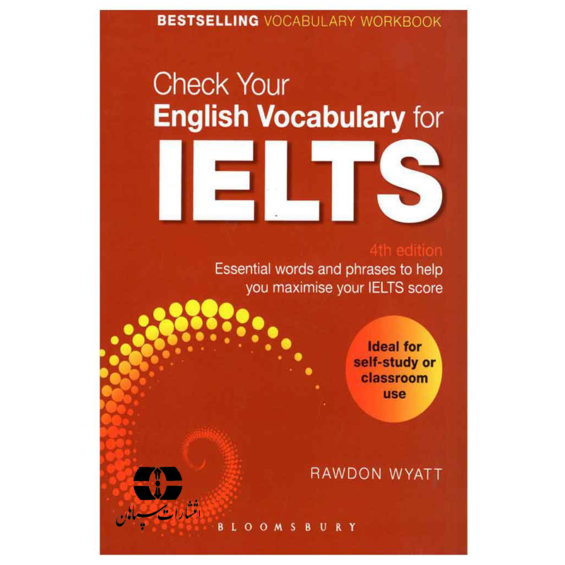 کتاب Check Your English Vocabulary For IELTS 4th Edition اثر Rawdon Wyatt انتشارات سپاهان