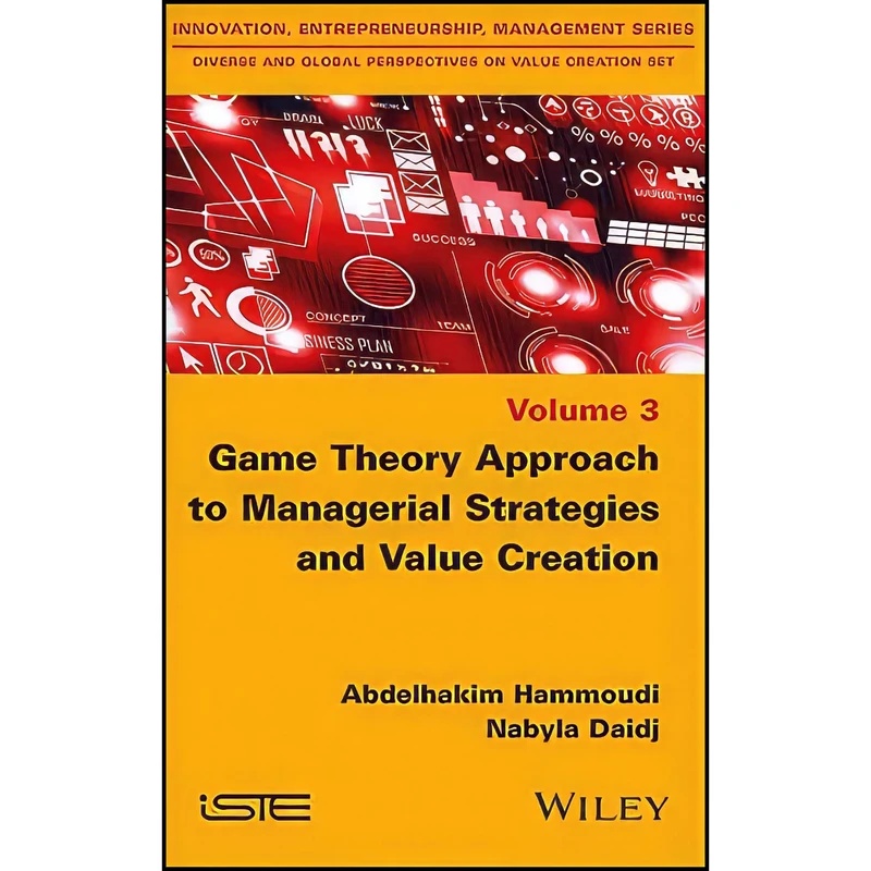کتاب Game Theory Approach to Managerial Strategies and Value Creation  اثر جمعي از نويسندگان انتشارات Wiley-ISTE