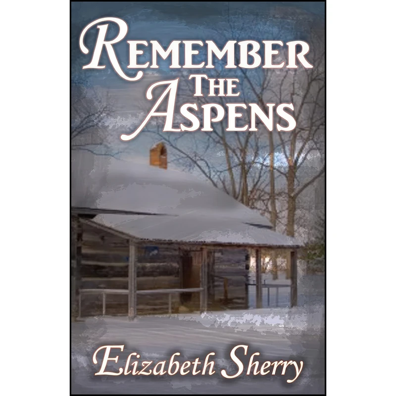 کتاب Remember the Aspens  اثر Elizabeth Sherry انتشارات تازه ها