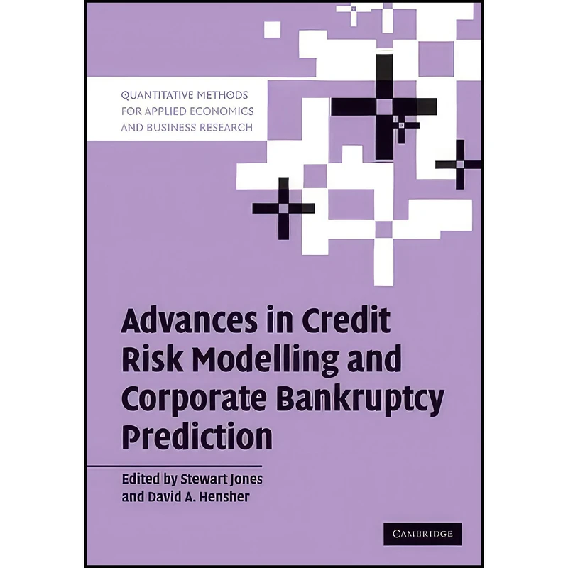 کتاب Advances in Credit Risk Modelling and Corporate Bankruptcy Prediction اثر Stewart Jones and David A. Hensher انتشارات Cambridge University Press