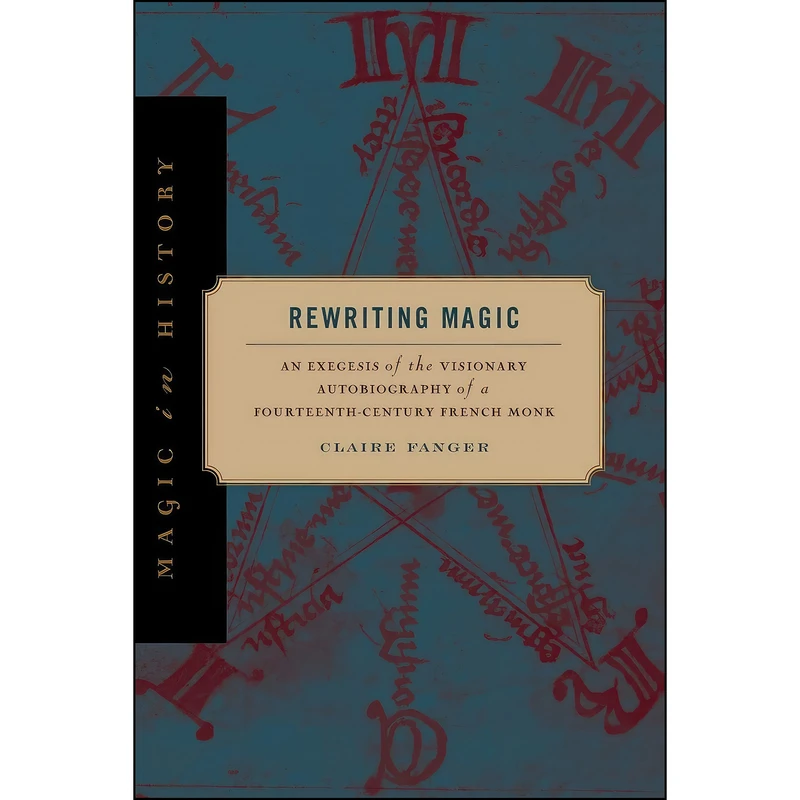 کتاب Rewriting Magic اثر Claire Fanger انتشارات Penn State University Press