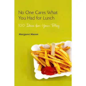 کتاب No One Cares What You Had for Lunch اثر Margaret Mason انتشارات Peachpit Press