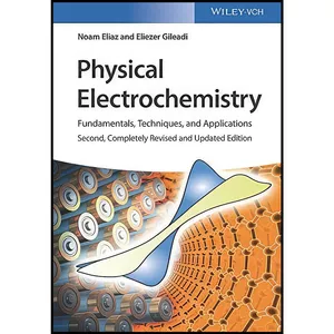 کتاب Physical Electrochemistry اثر Noam Eliaz and Eliezer Gileadi انتشارات Wiley-VCH