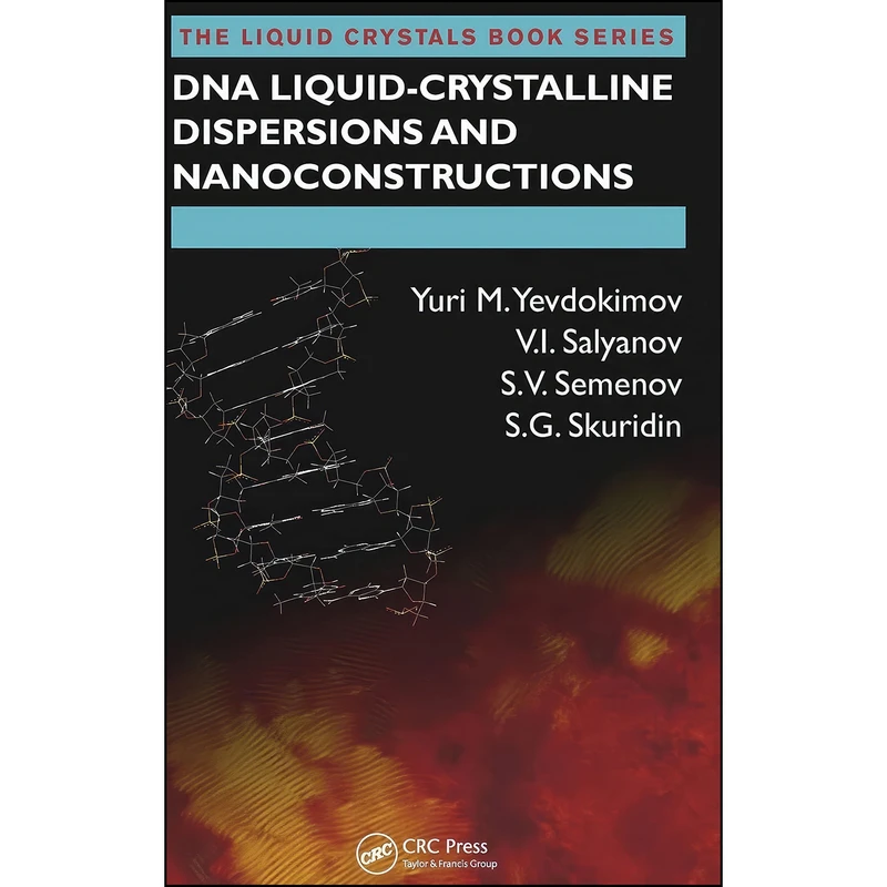کتاب DNA Liquid-Crystalline Dispersions and Nanoconstructions  اثر جمعي از نويسندگان انتشارات CRC Press