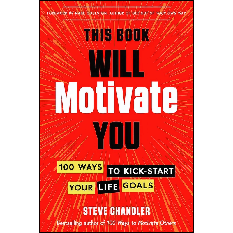 کتاب This Book Will Motivate You اثر Steve Chandler and Mark Goulston انتشارات Career Press