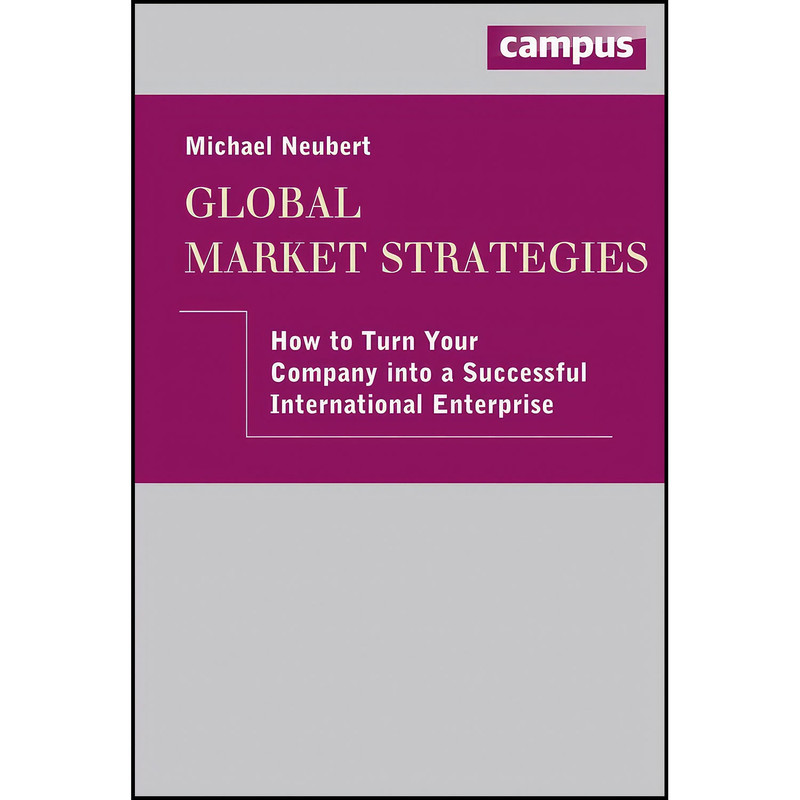 کتاب Global Market Strategies اثر Michael Neubert انتشارات Campus Verlag
