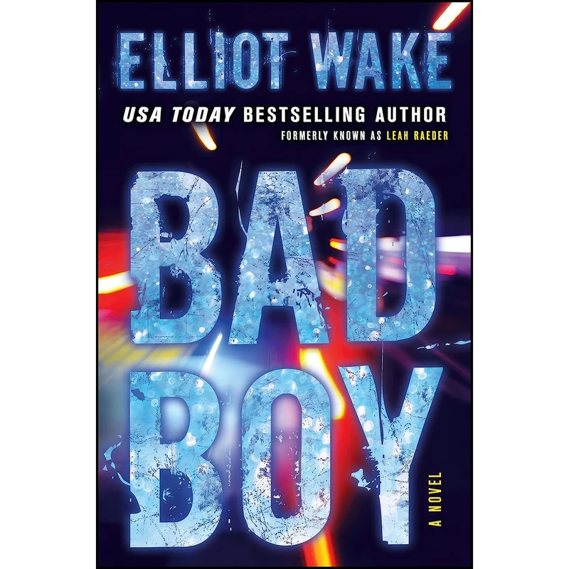 کتاب Bad Boy اثر Leah Raeder and Elliot Wake انتشارات Atria Books