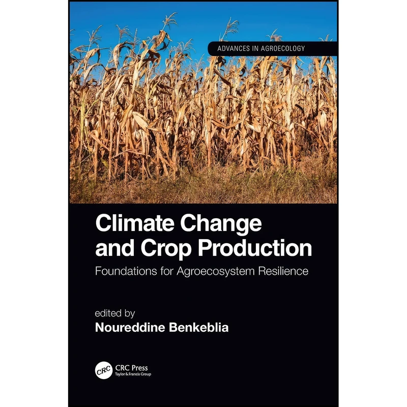 کتاب Climate Change and Crop Production اثر Noureddine Benkeblia انتشارات CRC Press