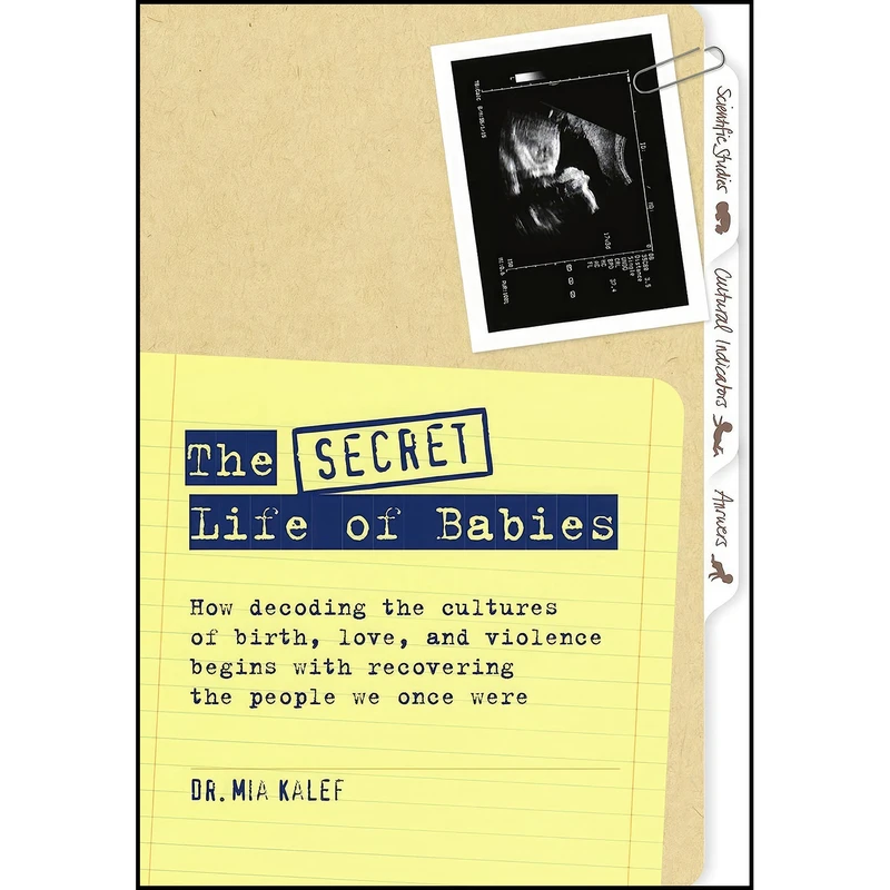 کتاب The Secret Life of Babies اثر Mia Kalef انتشارات Lulu.com