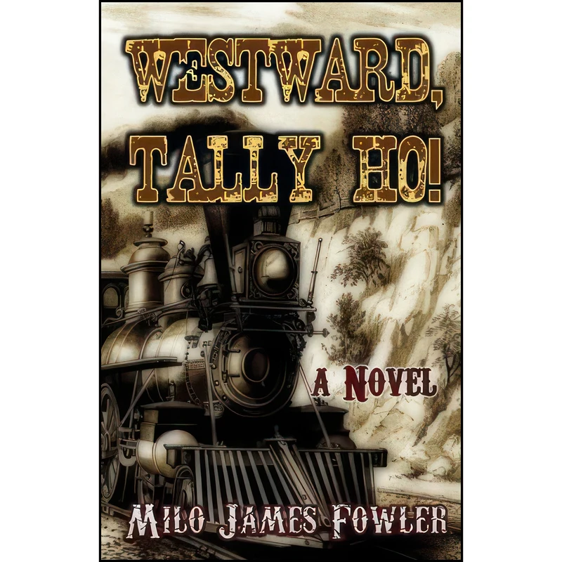 کتاب Westward, Tally Ho! اثر Milo James Fowler انتشارات تازه ها