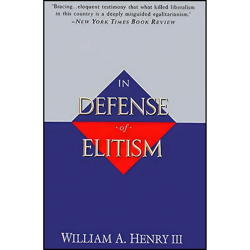 کتاب In Defense of Elitism اثر William A. Henry III انتشارات Anchor