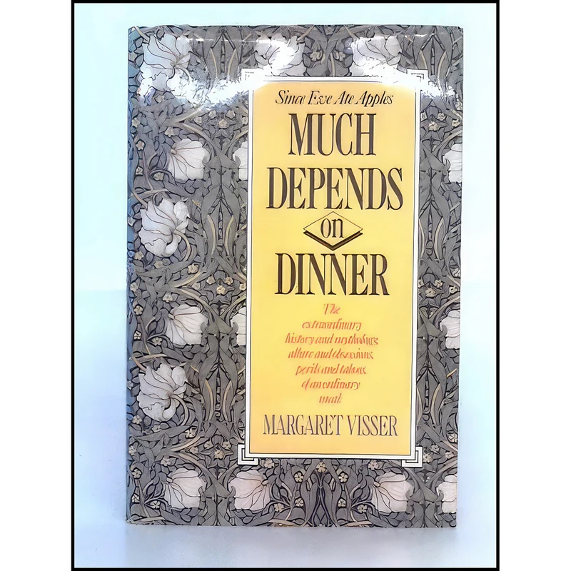 کتاب Much Depends on Dinner اثر Margaret Visser انتشارات McClelland & Stewart