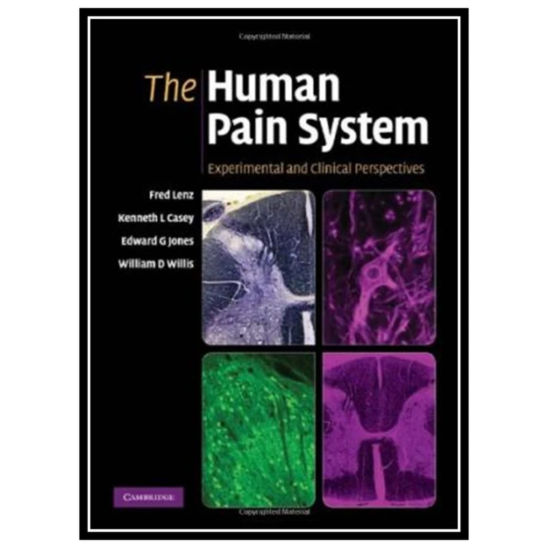 کتاب The Human Pain System: Experimental and Clinical Perspectives اثر جمعی از نویسندگان انتشارات مؤلفین طلایی