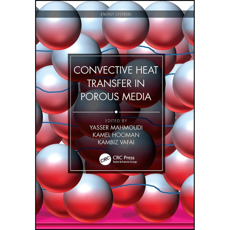 کتاب Convective Heat Transfer in Porous Media  اثر جمعي از نويسندگان انتشارات CRC Press