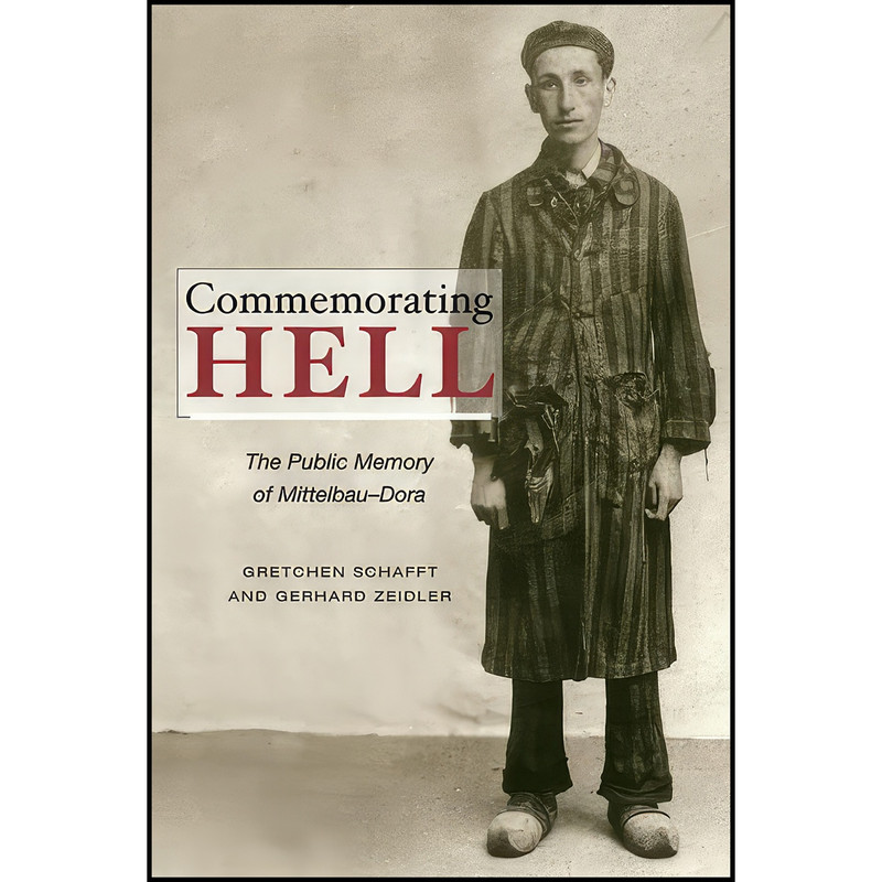 کتاب Commemorating Hell اثر جمعي از نويسندگان انتشارات University of Illinois Press