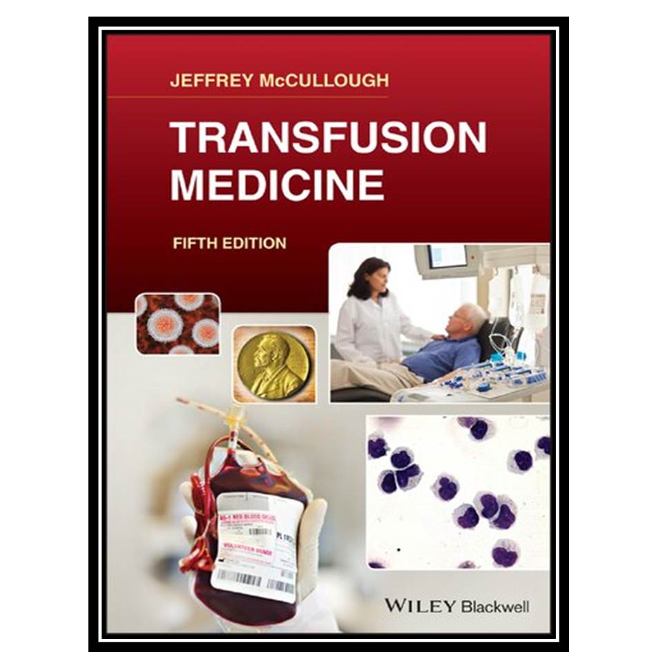 کتاب Transfusion Medicine اثر Jeffrey McCullough انتشارات مؤلفین طلایی
