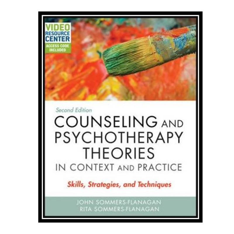 کتاب Counseling and Psychotherapy Theories in Context and Practice اثر John Sommers-Flanagan and Rita Sommers-Flanagan انتشارات مؤلفین طلایی
