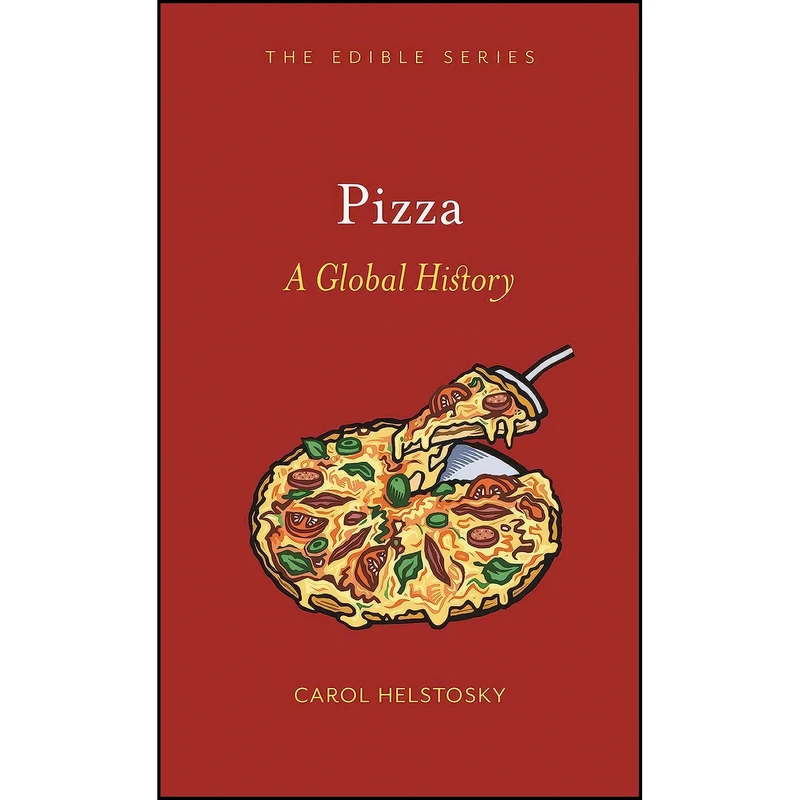 کتاب Pizza اثر Carol Helstosky انتشارات Reaktion Books