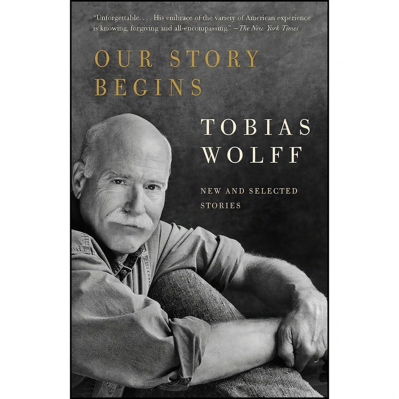 کتاب Our Story Begins اثر Tobias Wolff انتشارات Vintage Books