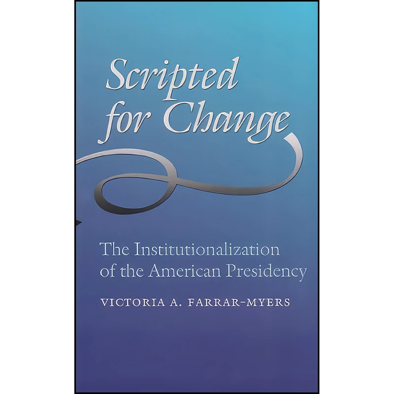 کتاب Scripted for Change اثر Victoria A. Farrar-Myers انتشارات Texas AM University Press