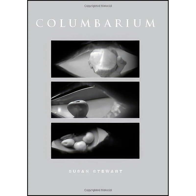 کتاب Columbarium  اثر Susan Stewart انتشارات University of Chicago Press