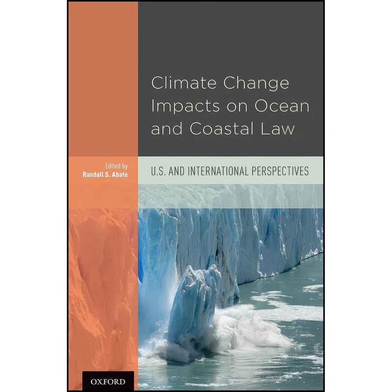 کتاب Climate Change Impacts on Ocean and Coastal Law اثر Randall S. Abate انتشارات Oxford University Press