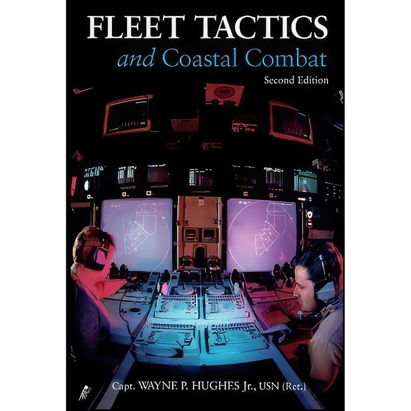 کتاب Fleet Tactics and Coastal Combat, 2nd Edition اثر Wayne P. Hughes انتشارات Naval Institute Press