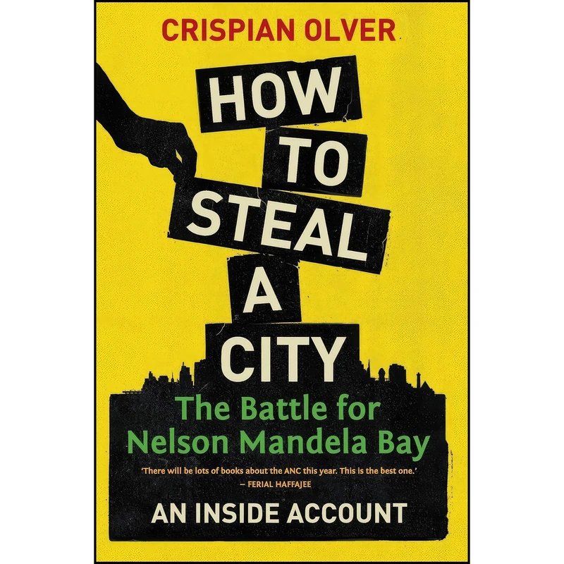 کتاب How to Steal a City اثر Crispian Olver انتشارات Jonathan Ball Publishers