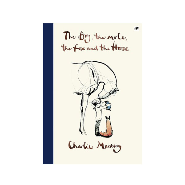 کتاب THE BOY, THE MOLE, THE FOX AND THE HORSE اثر Charlie Mackesy انتشارات معیار اندیشه