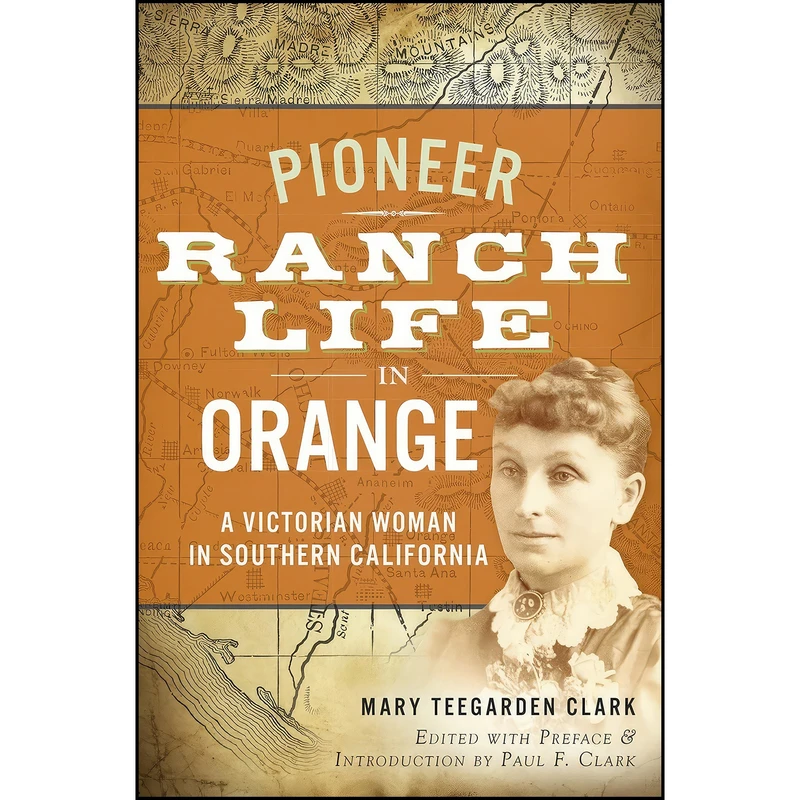 کتاب Pioneer Ranch Life in Orange اثر جمعي از نويسندگان انتشارات The History Press
