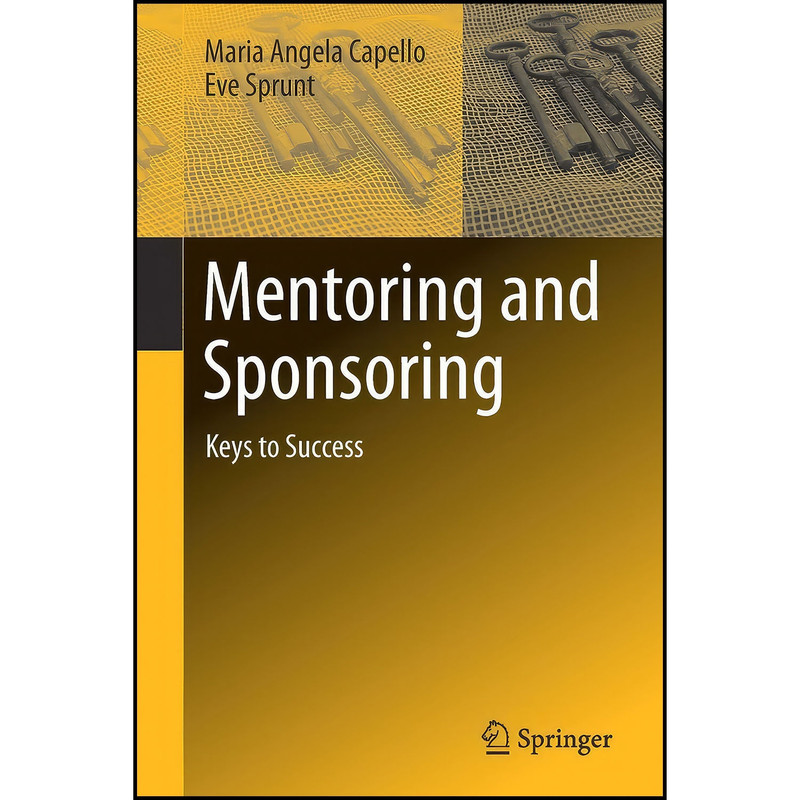 کتاب Mentoring and Sponsoring اثر Maria Angela Capello and Eve Sprunt انتشارات بله