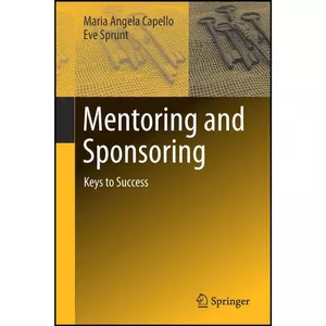 کتاب Mentoring and Sponsoring اثر Maria Angela Capello and Eve Sprunt انتشارات بله