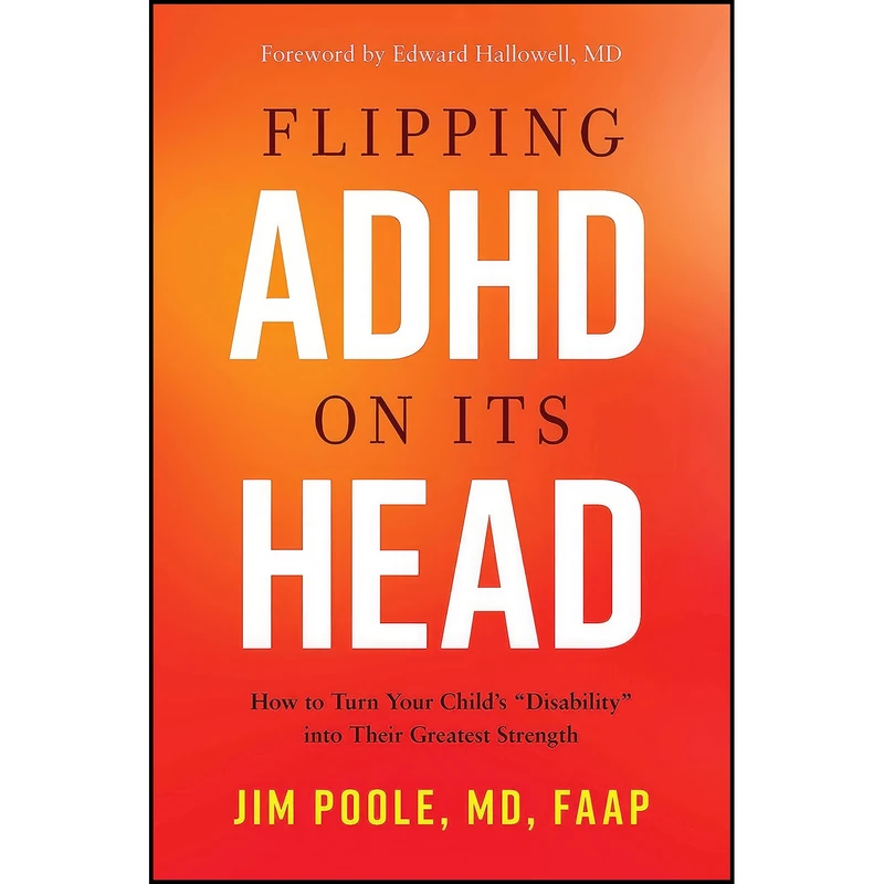 کتاب Flipping ADHD on Its Head اثر Jim Poole MD FAAP انتشارات Greenleaf Book Group Llc